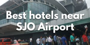 best hotels near SJO Airport featured