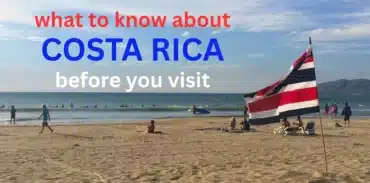what to know about costa rica before you visit