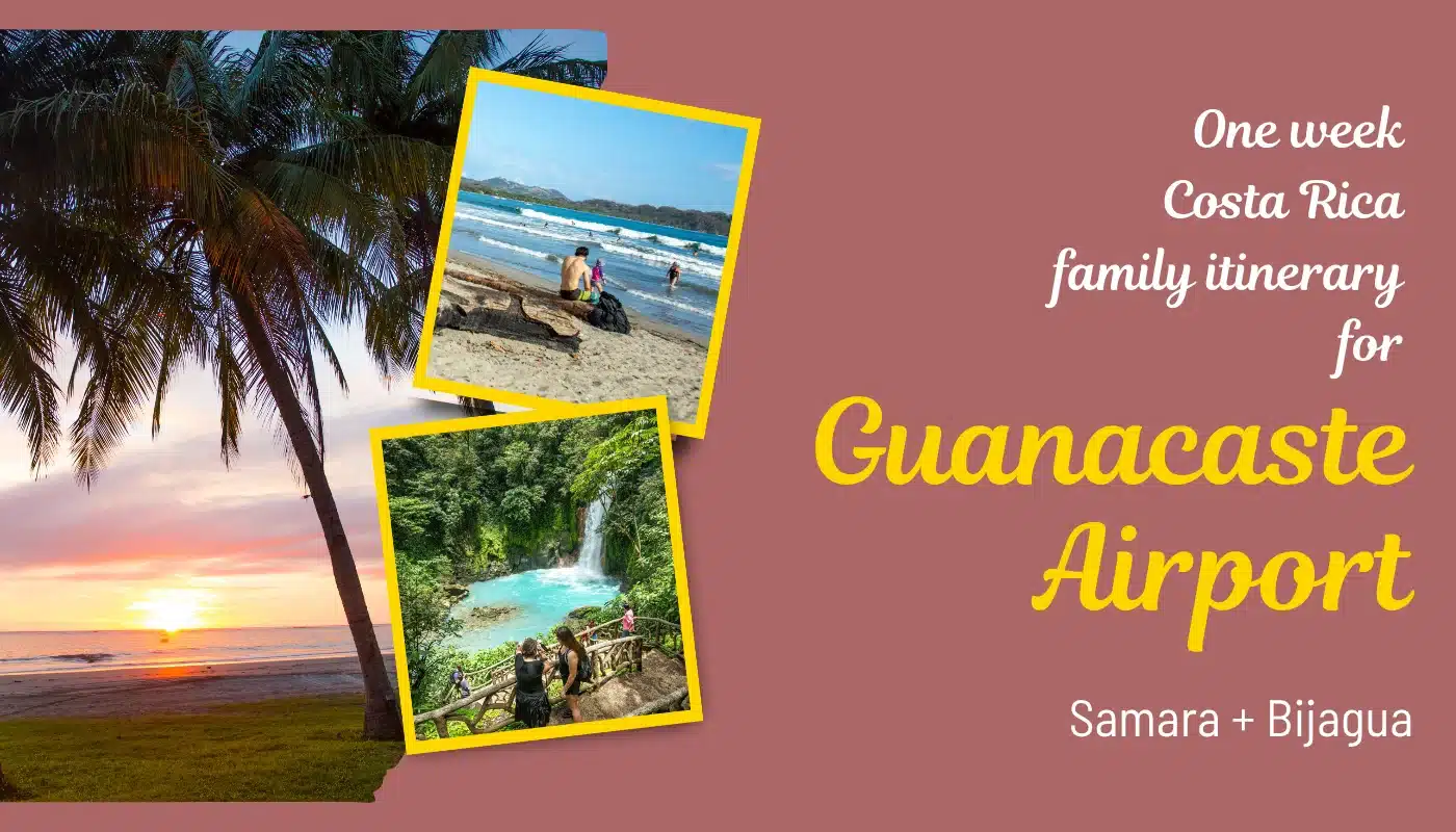One Week Costa Rica Family Itinerary For Guanacaste Airport