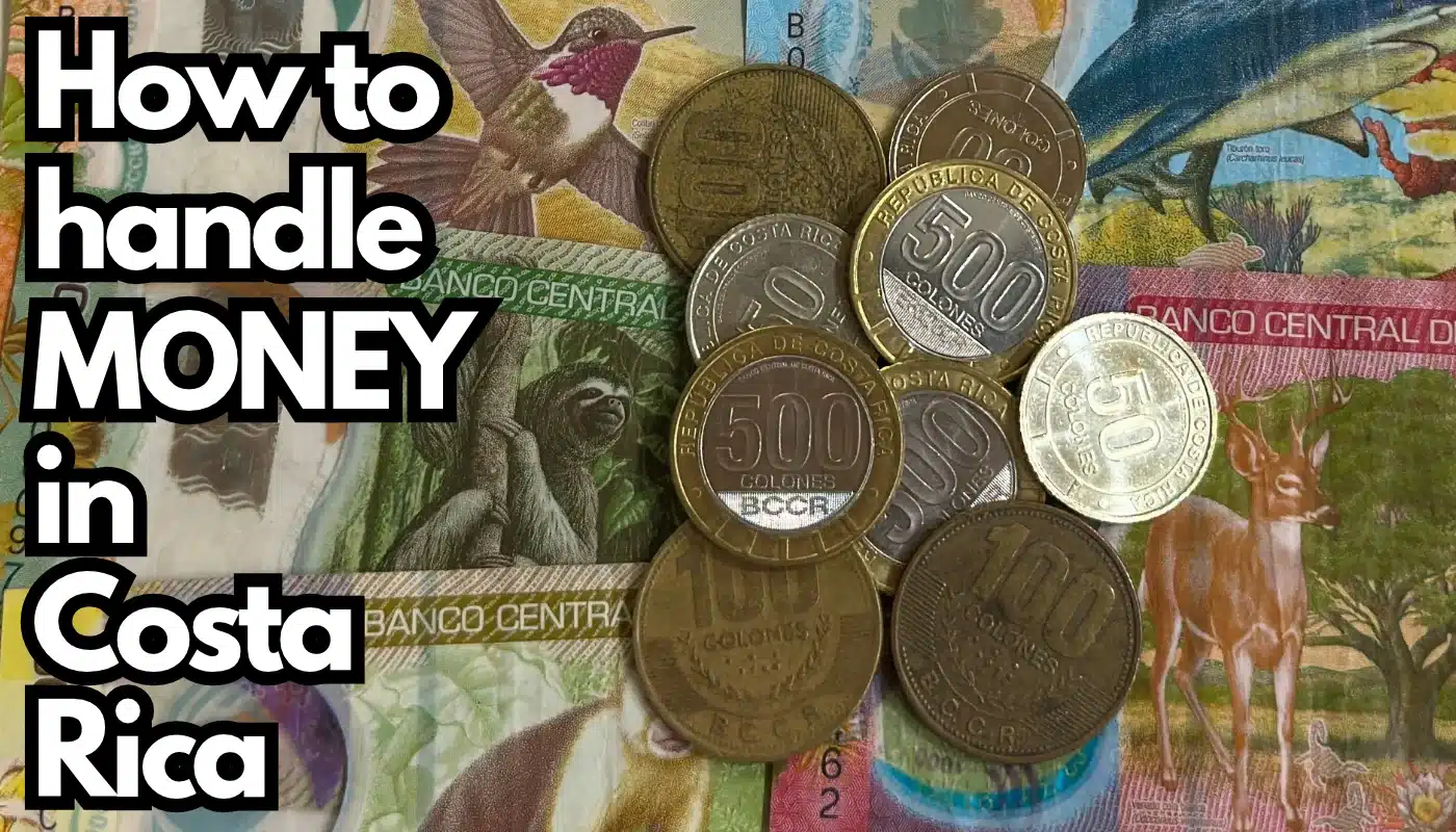 Costa Rica Money: How to Handle and Exchange Costa Rica Currency