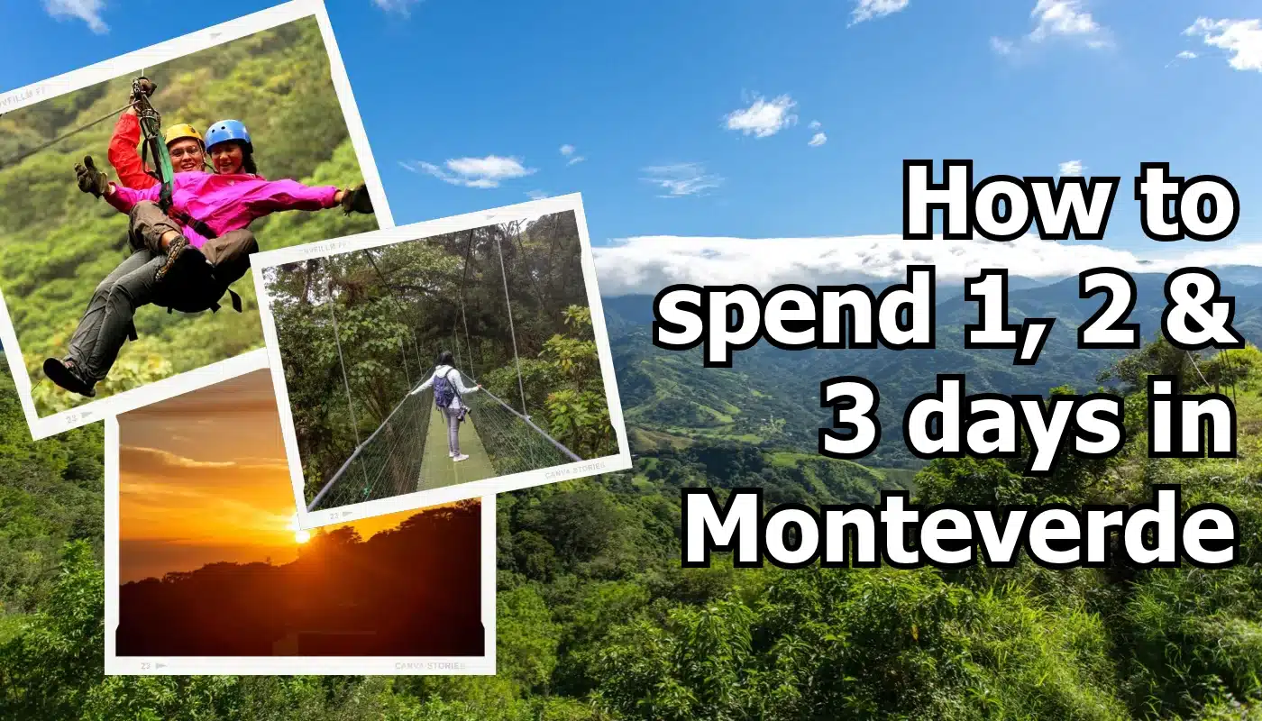 Our 1 and 2 Days in Monteverde Itineraries